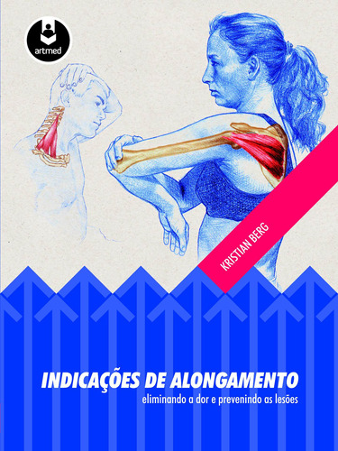 Indicações de Alongamento: Eliminando a Dor e Prevenindo as Lesões, de Berg, Kristian. Artmed Editora Ltda., capa mole em português, 2012