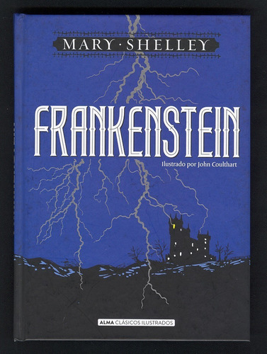 Frankenstein Clasicos Ilustrados, de Mary Shelley. Editorial Alma, tapa dura en español, 2018