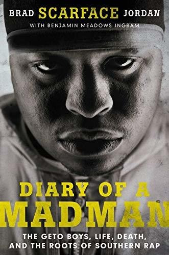 Book : Diary Of A Madman The Geto Boys, Life, Death, And Th