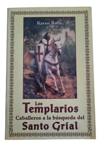 Los Templarios, Caballeros A La Búsqueda Del Santo Grial