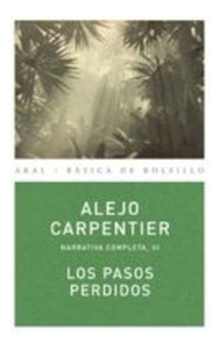 Los Pasos Perdidos - Carpentier, Alejo