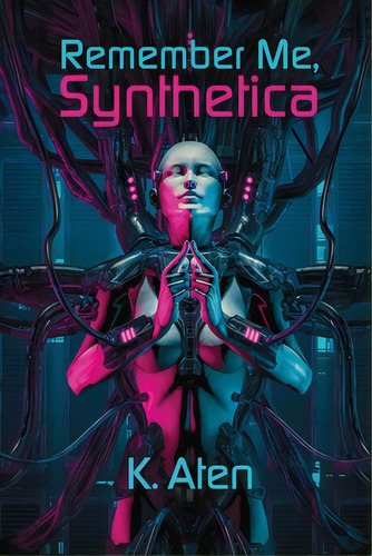 Remember Me, Synthetica, De Aten, K.. Editorial Lightning Source Inc, Tapa Blanda En Inglés