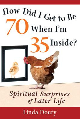 Libro How Did I Get To Be 70 When I'm 35 Inside - Linda D...