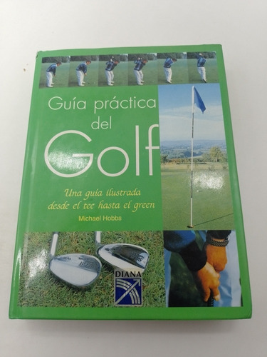 Guía Práctica Del Golf Michael Hobbs