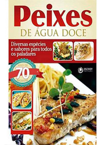 Peixes De Água Doce, De Alexandre Callari., Vol. 1. Editora Discovery Publicações, Capa Mole Em Português