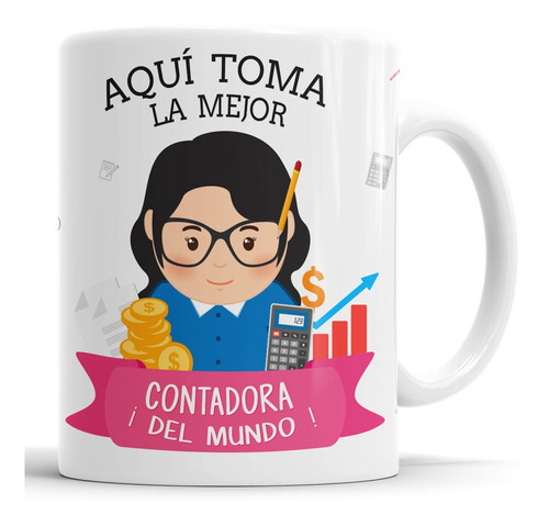 Taza Aquí Toma La Mejor Contadora - Cerámica