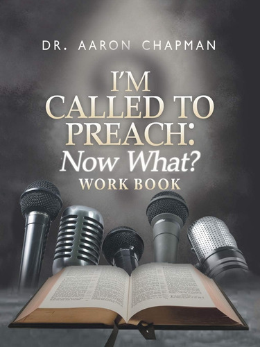 Libro:  Iøm Called To Preach Now What? Work Book