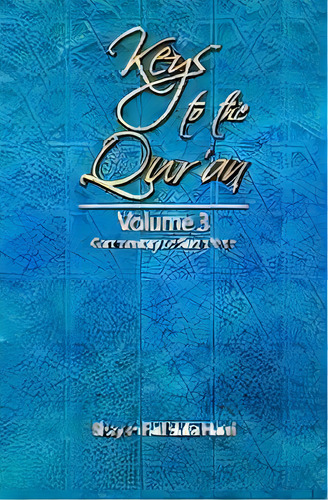 Keys To The Qur'an : Volume 3: Commentary On Surah Yasin, De Shaykh Fadhlalla Haeri. Editorial Zahra Publications, Tapa Blanda En Inglés
