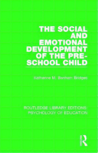 The Social And Emotional Development Of The Pre-school Child, De Banham Bridges, Katharine M.. Editorial Routledge, Tapa Dura En Inglés