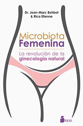 Microbiota Femenina: La Revolución De La Ginecología Natural