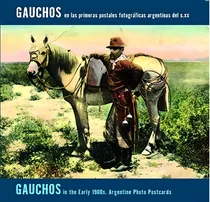 Comprar Gauchos En Las Primeras Postales Fotograficas Argentinas Del Siglo Xx, De Carlos Masotta. Editorial La Marca Editora, Tapa Blanda En Español