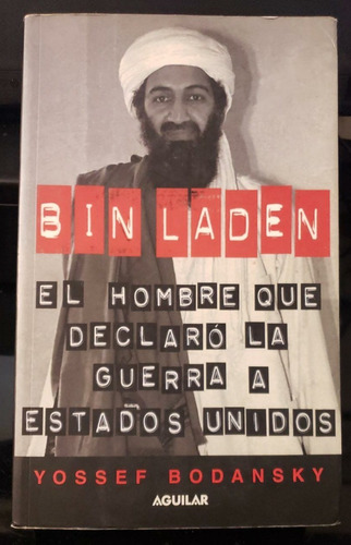 Bin Laden - El Hombre Que Le Declaró La Guerra A Ee Uu