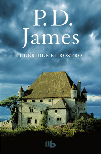 Cubridle el rostro (Adam Dalgliesh 1), de James, P. D.. Editorial B De Bolsillo (Ediciones B), tapa blanda en español