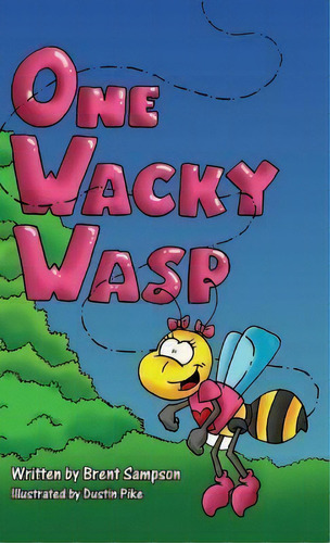 One Wacky Wasp, De Brent Sampson. Editorial Outskirts Press, Tapa Dura En Inglés