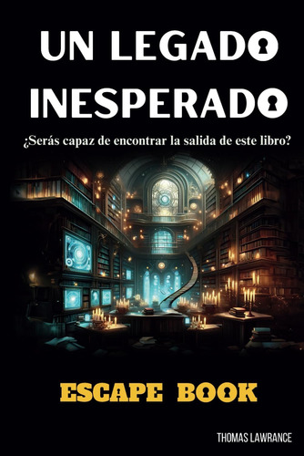 Libro: Un Legado Inesperado Escape Book: Escape Room Para Ad