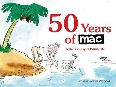 50 Years Of Mac : A Half Century Of British Life - Dr Mark B