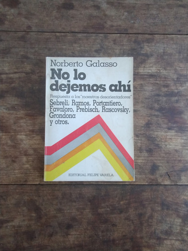 No Lo Dejemos Ahi - Norberto Galasso - Felipe Varela