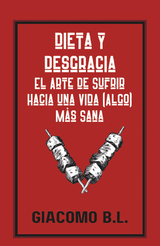 Dieta Y Desgracia - B L,giacomo