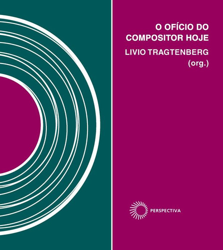 O ofício do compositor hoje, de  Tragtenberg, Livio. Série Signos Música Editora Perspectiva Ltda., capa mole em português, 2012