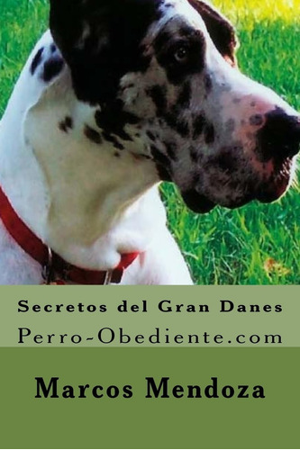 Libro: Secretos Del Gran Danes: Perro-obediente (spanish