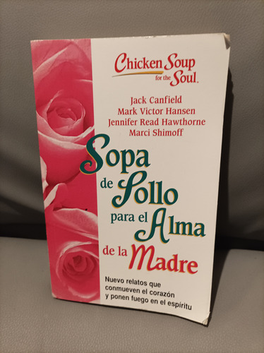 Sopa De Pollo Para El Alma De La Madre. Canfield Y Otros. 