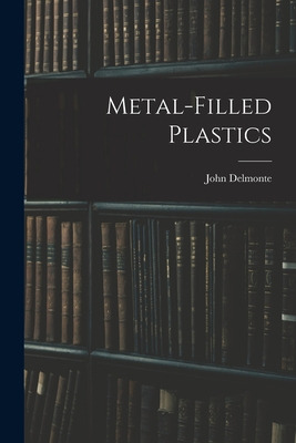 Libro Metal-filled Plastics - Delmonte, John