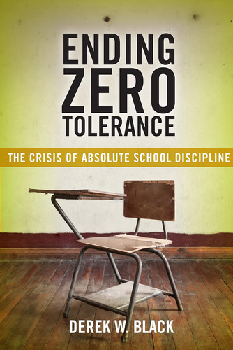 Libro: Ending Zero Tolerance: The Crisis Of Absolute School