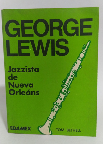 Libro George Lewis / Tom Bethell /jazzista Nueva Orleans