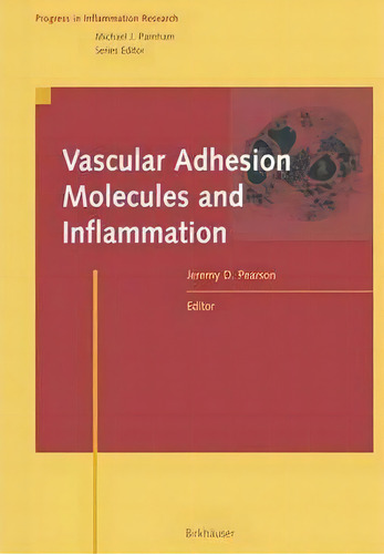 Vascular Adhesion Molecules And Inflammation, De Jeremy D. Pearson. Editorial Birkhauser Verlag Ag, Tapa Dura En Inglés