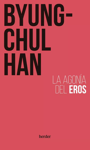 La Agonia Del Eros - Byung Chul Han
