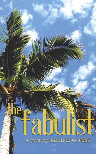 The Fabulist, De Reed, Samuel W.. Editorial Lightning Source Inc, Tapa Blanda En Inglés