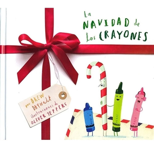 LA NAVIDAD DE LOS CRAYONES, de Drew Daywalt / Olivers Jeffers. Editorial Fondo de Cultura Economica, tapa dura en español, 2022