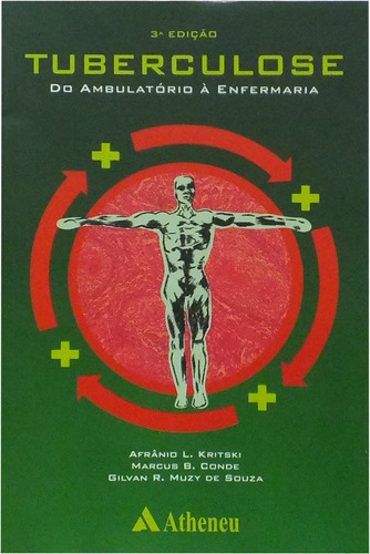 Tuberculose - do ambulatório à enfermagem, de Kritski, Afrânio L.. Editora Atheneu Ltda, capa mole em português, 2005