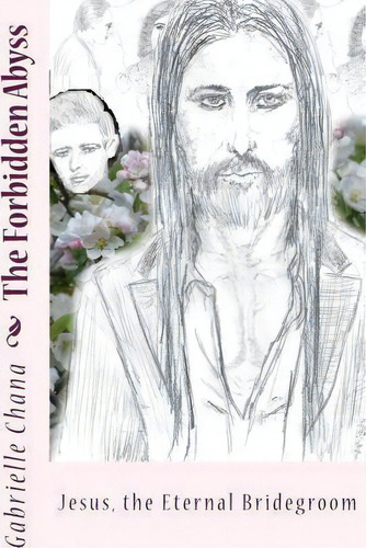 Jesus, The Eternal Bridegroom, De Gabrielle Chana. Editorial Createspace Independent Publishing Platform, Tapa Blanda En Inglés