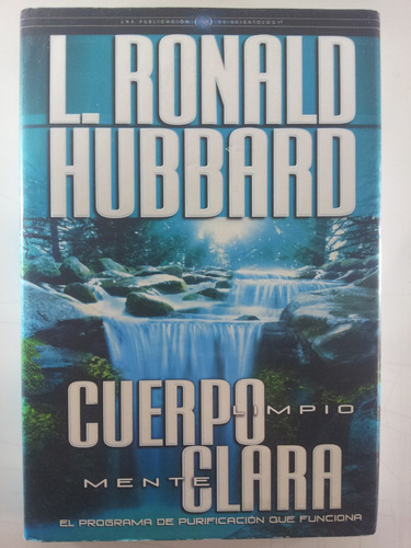 Imagen 3 de 10 de L. Ronald Hubbard/ Cienciología / Cuerpo Limpio, Mente Clara