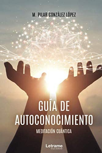 Libro: Guía De Autoconocimiento: Meditación Cuántica (spanis