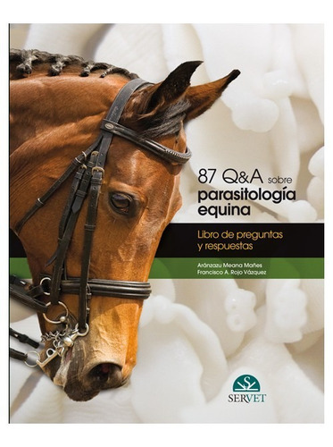 Meana - 87 Q&a Sobre Parasitología Equina. Libro De Pregunta