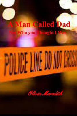 Libro A Man Called Dad: Not Who You Thought I Was - Mered...