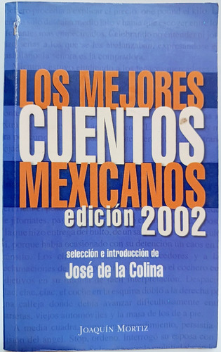 Los Mejores Cuentos Mexicanos 2002 Jose De La Colina