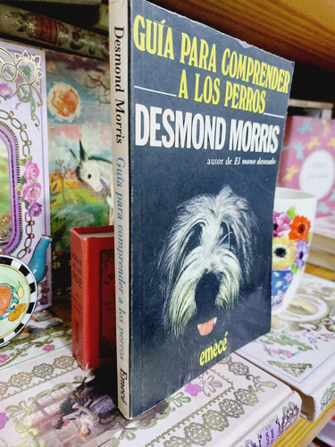Guía Para Comprender A Los Perros Desmond Morris (Usado)