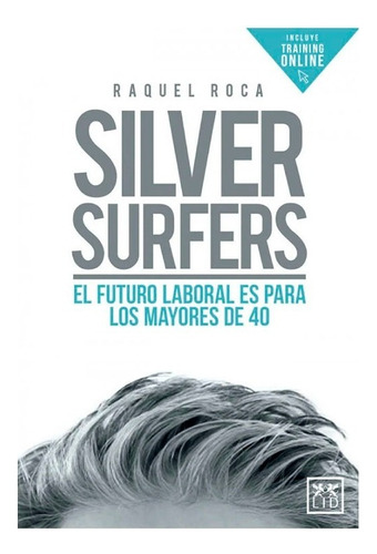 Silver Surfers. El Futuro Laboral Es Para Los Mayores De 40