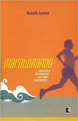 Maratonando, De Rodolfo Lucena. 1, Vol. Volume 1. Editorial Record, Edición 1 En Português, 2006