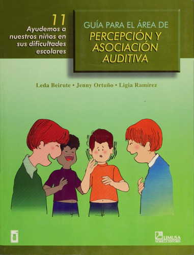 Guía Para El Área De Percepción Y Asociación Auditiva 11, De Beirute, Leda., Vol. 1. Editorial Limusa, Tapa Blanda En Español, 2005