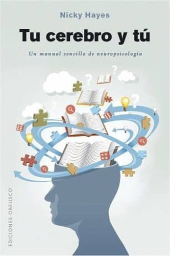 Tu Cerebro Y Tú, De Hayes, Nicky. Editorial Ediciones Obelisco En Español
