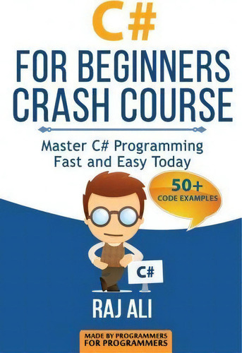 C#, De Raj Ali. Editorial Createspace Independent Publishing Platform, Tapa Blanda En Inglés