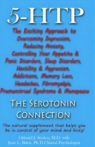 5-htp - The Serotonin Connection, De Othniel J Seiden Md. Editorial Createspace Independent Publishing Platform, Tapa Blanda En Inglés