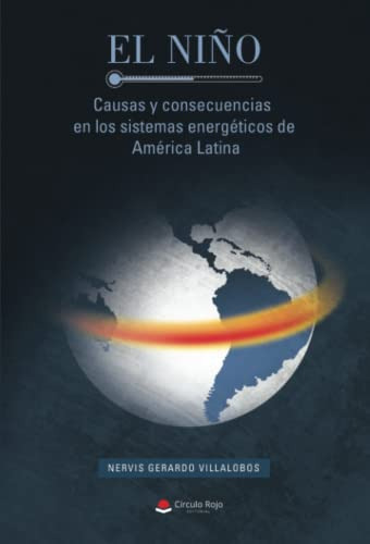 El Niño: Causas Y Consecuencias En Los Sistemas Energeticos