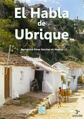 El Habla De Ubrique (3ã⪠Edicion), De Perez Sanchez De Medina,bartolome. Editorial Editorial Canal De Distribucion, Tapa Dura En Español, 2022