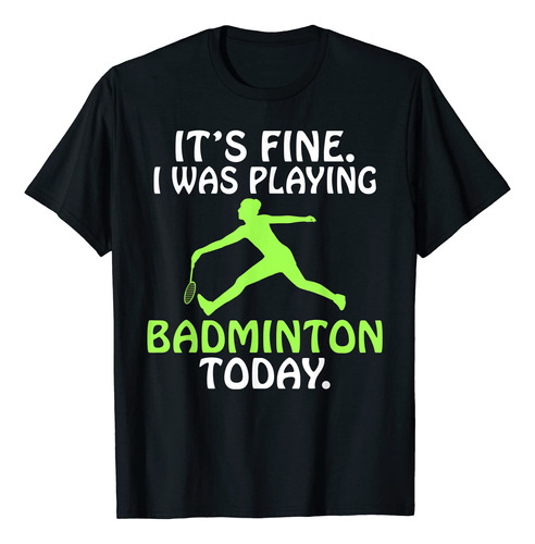 Est Bien, Estaba Jugando Al Bdminton Hoy