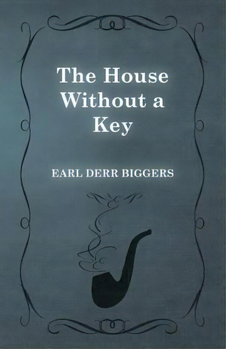 The House Without A Key, De Earl Derr Biggers. Editorial Read Books, Tapa Blanda En Inglés
